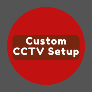 Custom CCTV Setup